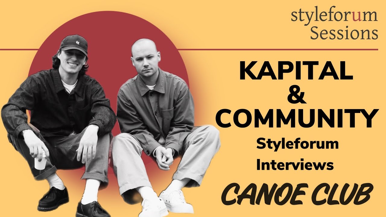 Kapital & Community: Styleforum Interviews Canoe Club