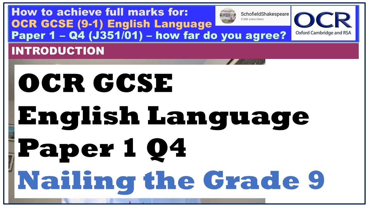 Achieving Full Marks for Q4, Paper 1: OCR GCSE English Language - how far do you agree?