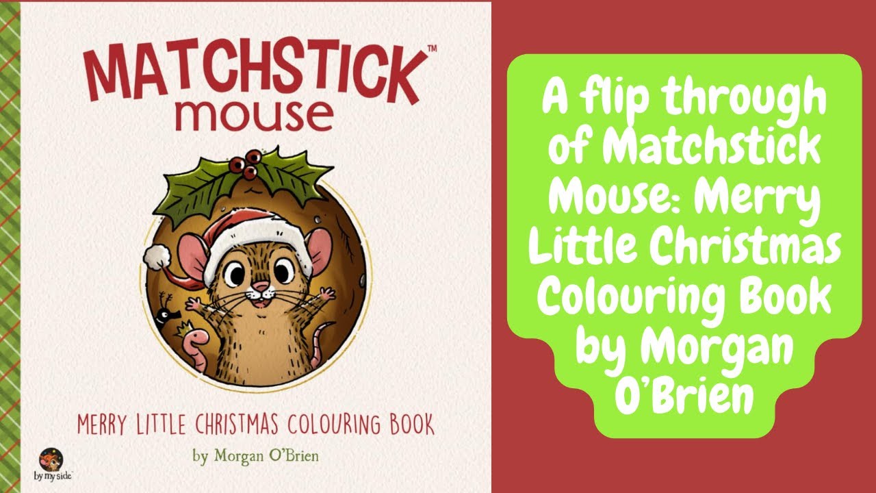 Flip thru of Matchstick Mouse: Merry Little Christmas Coloring Book by Morgan O'Brien