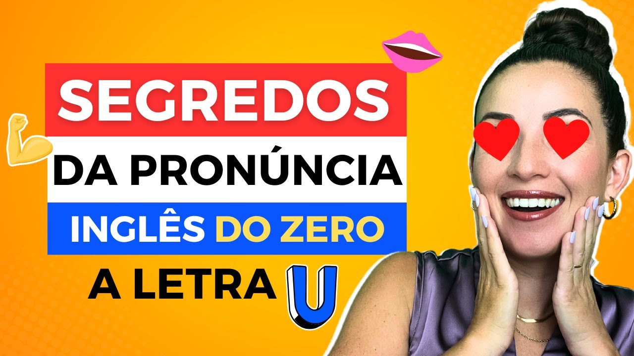 SEGREDOS DA PRONÚNCIA! 😍 A Letra U em Inglês (Súper Fácil!)