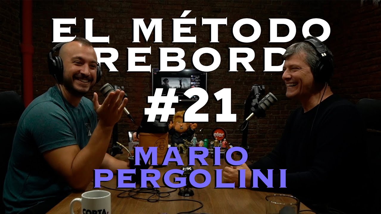 El Método Rebord #21 - Mario Pergolini