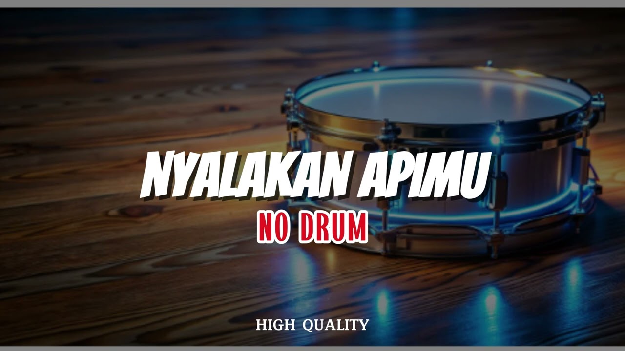 NYALAKAN APIMU II DRUMLESS