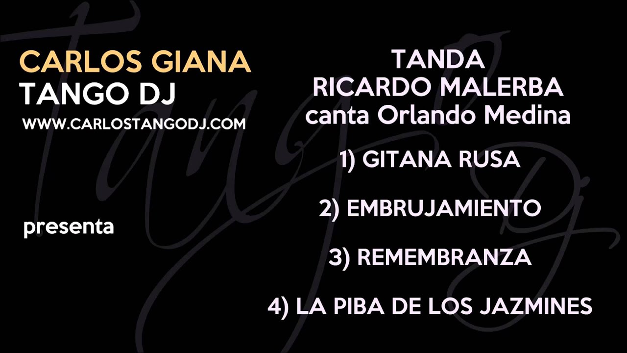 Tanda RICARDO MALERBA - ORLANDO MEDINA - GITANA RUSA / LA PIBA DE LOS JAZMINES