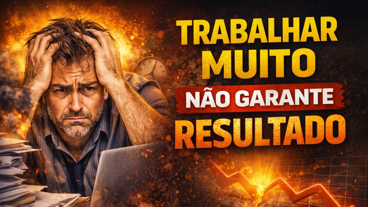 É Melhor TRABALHAR Muito ou TRABALHAR de Forma Inteligente?