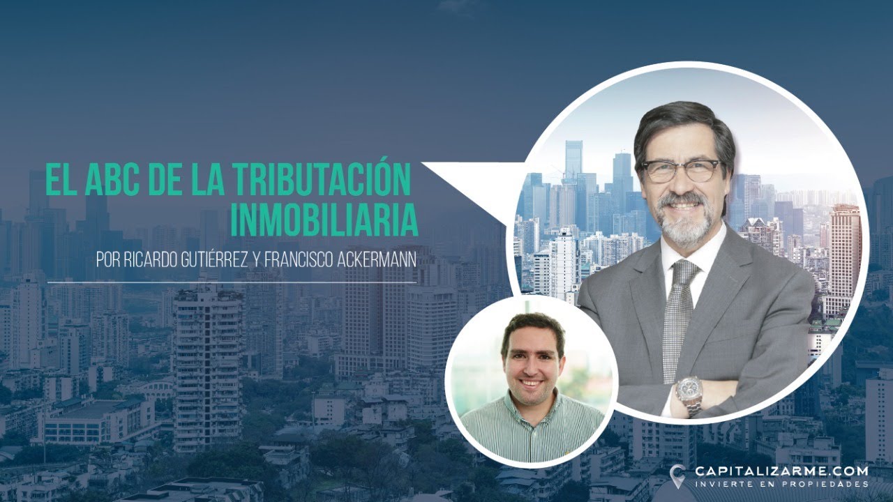 El ABC de la Tributación Inmobiliaria con Francisco Ackermann y Ricardo Gutiérrez