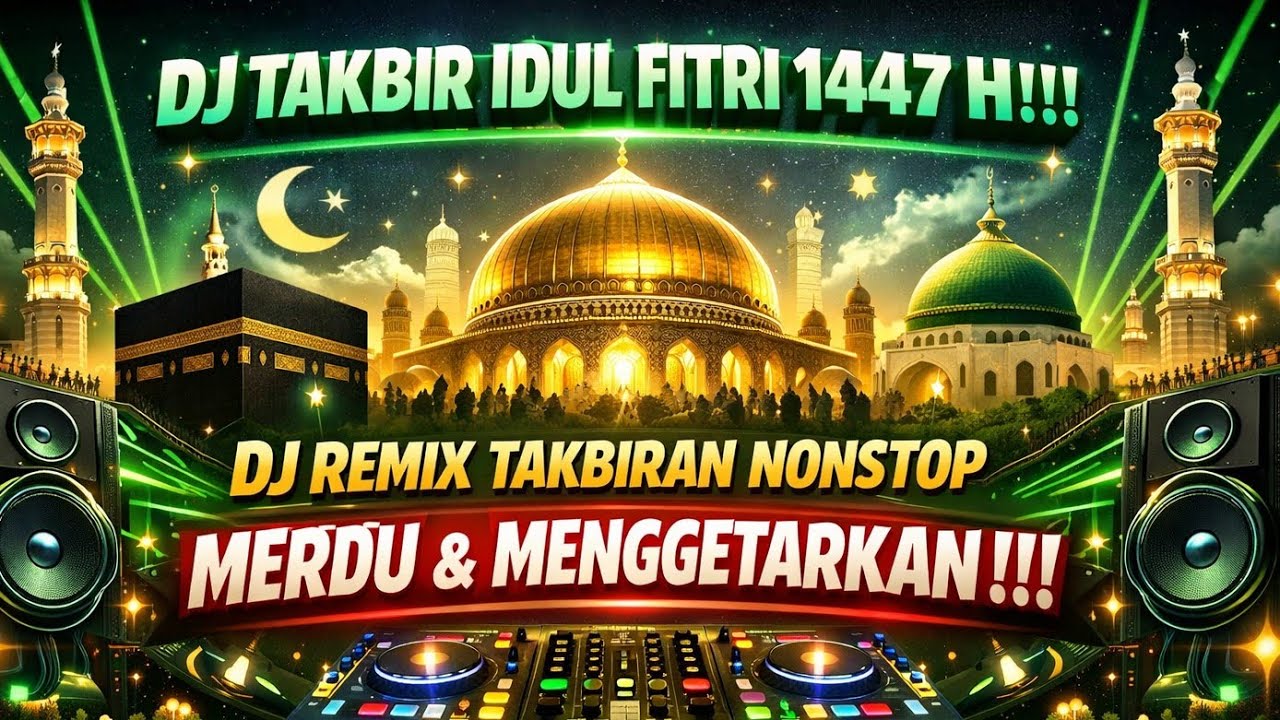 🔊 DJ TAKBIRAN IDUL FITRI 2026 SUARA MERDU FULLBASS NONSTOP TERBARU #TAKBIRAN #IDULFITRI #2026