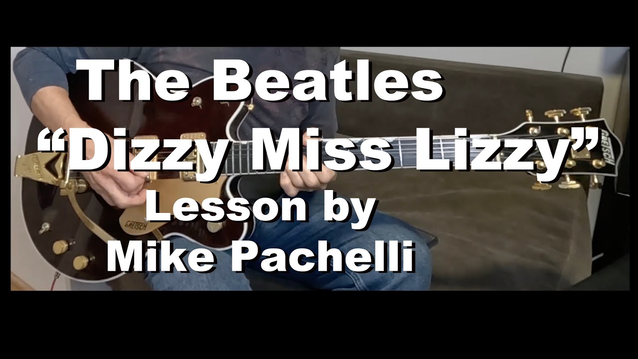 The Beatles - Dizzy Miss Lizzy LESSON by Mike Pachelli