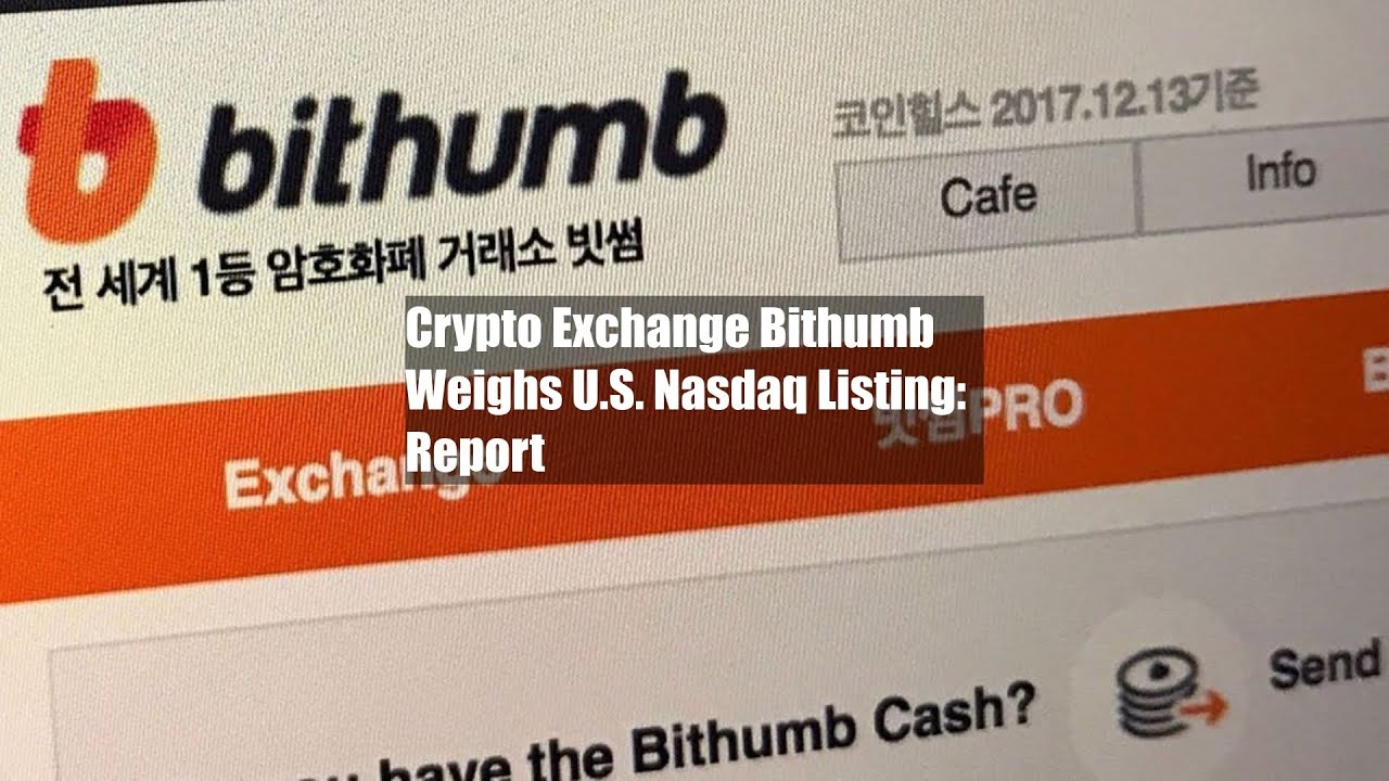 Crypto Exchange Bithumb Weighs U.S. Nasdaq Listing: Report