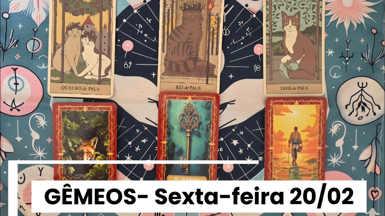 GÊMEOS- SEXTA-FEIRA 20/02