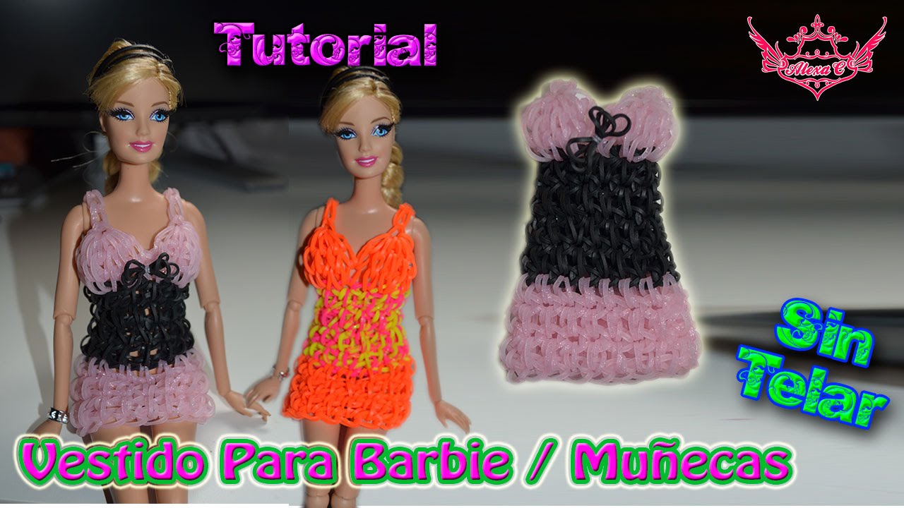 ♥ Tutorial: Vestido para Barbie de gomitas (sin telar) ♥