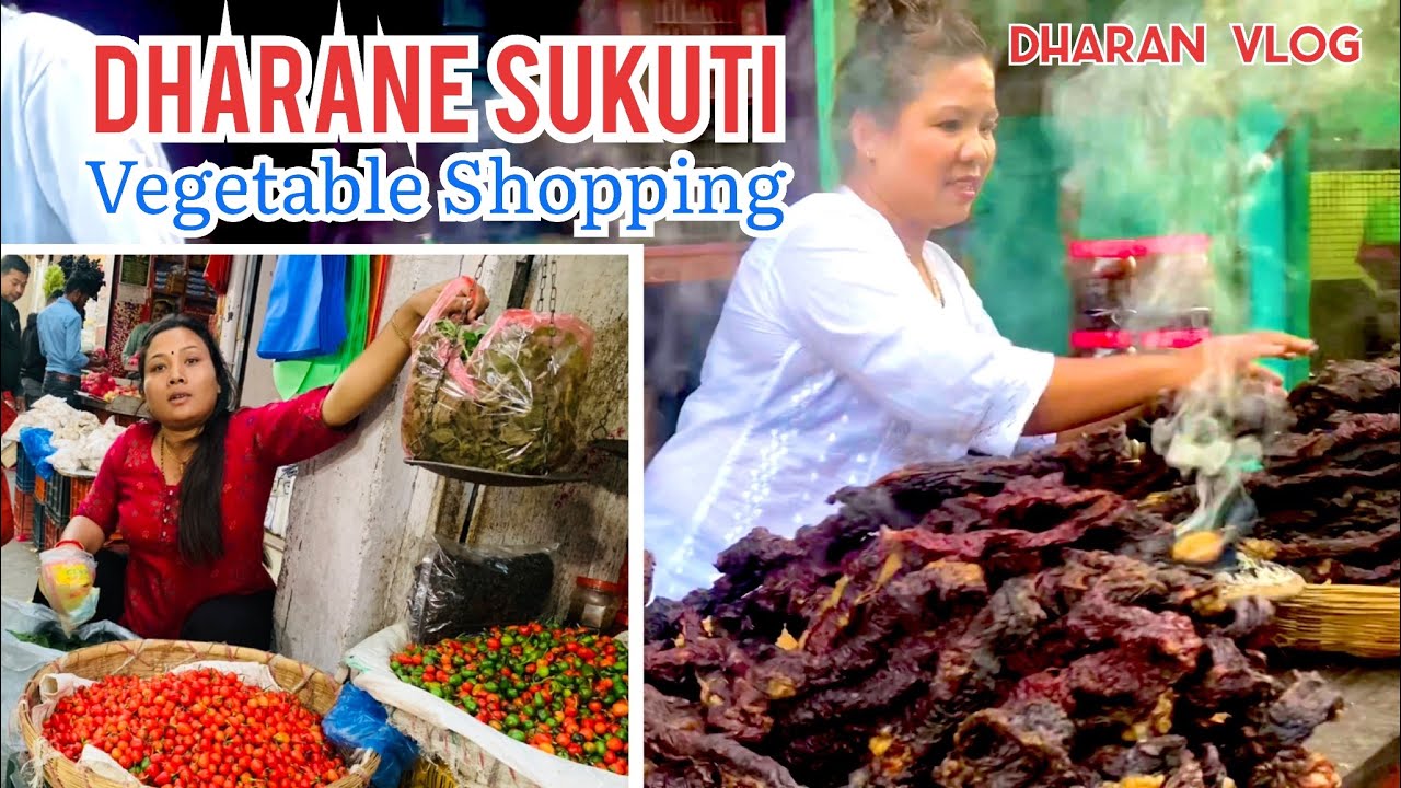 Dharane Fresh  SUKUTI  Kineko MAHANGO || Bazar Bhau Badhechha || Sabji Shopping @Sabjimandi Dharan