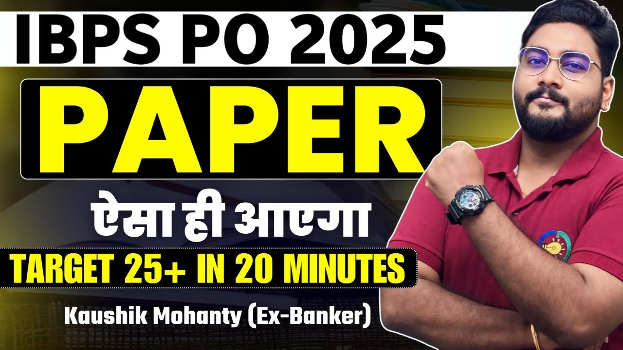 IBPS PO 2025 Most Expected Paper with Exam Approach to Score 25+ in Quant Section || Kaushik Mohanty