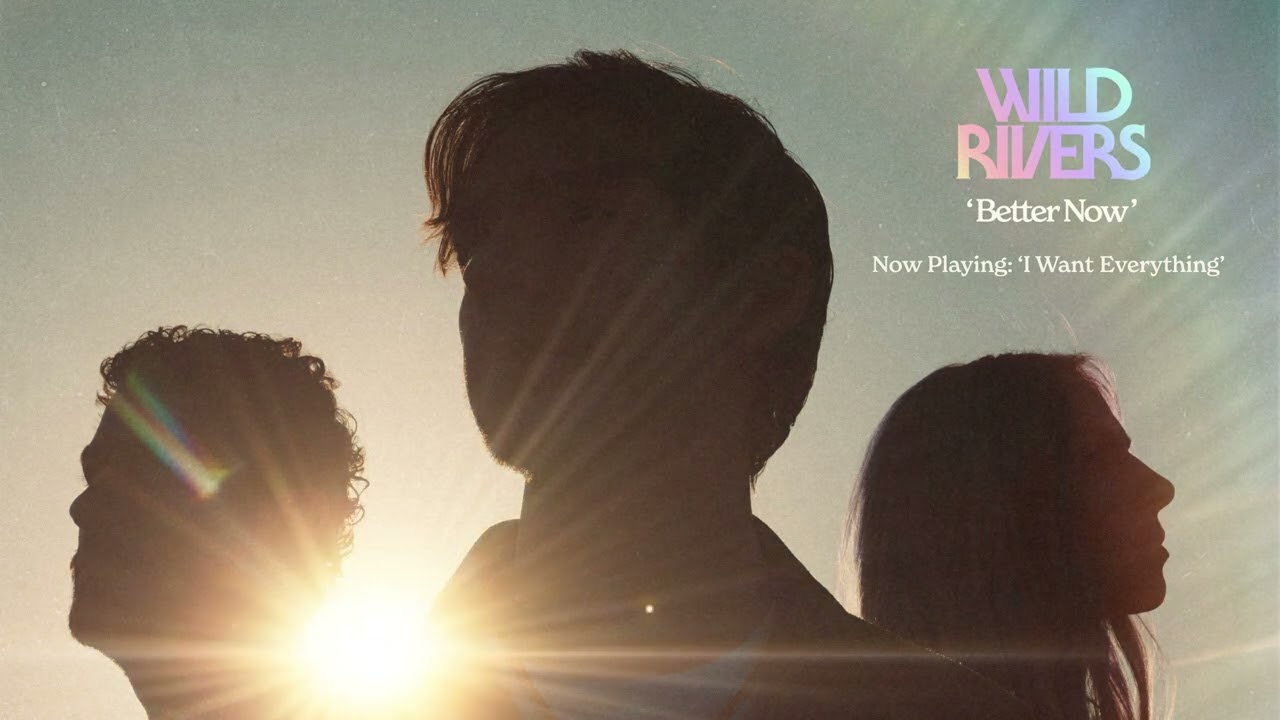 Wild Rivers - I Want Everything (Official Audio)