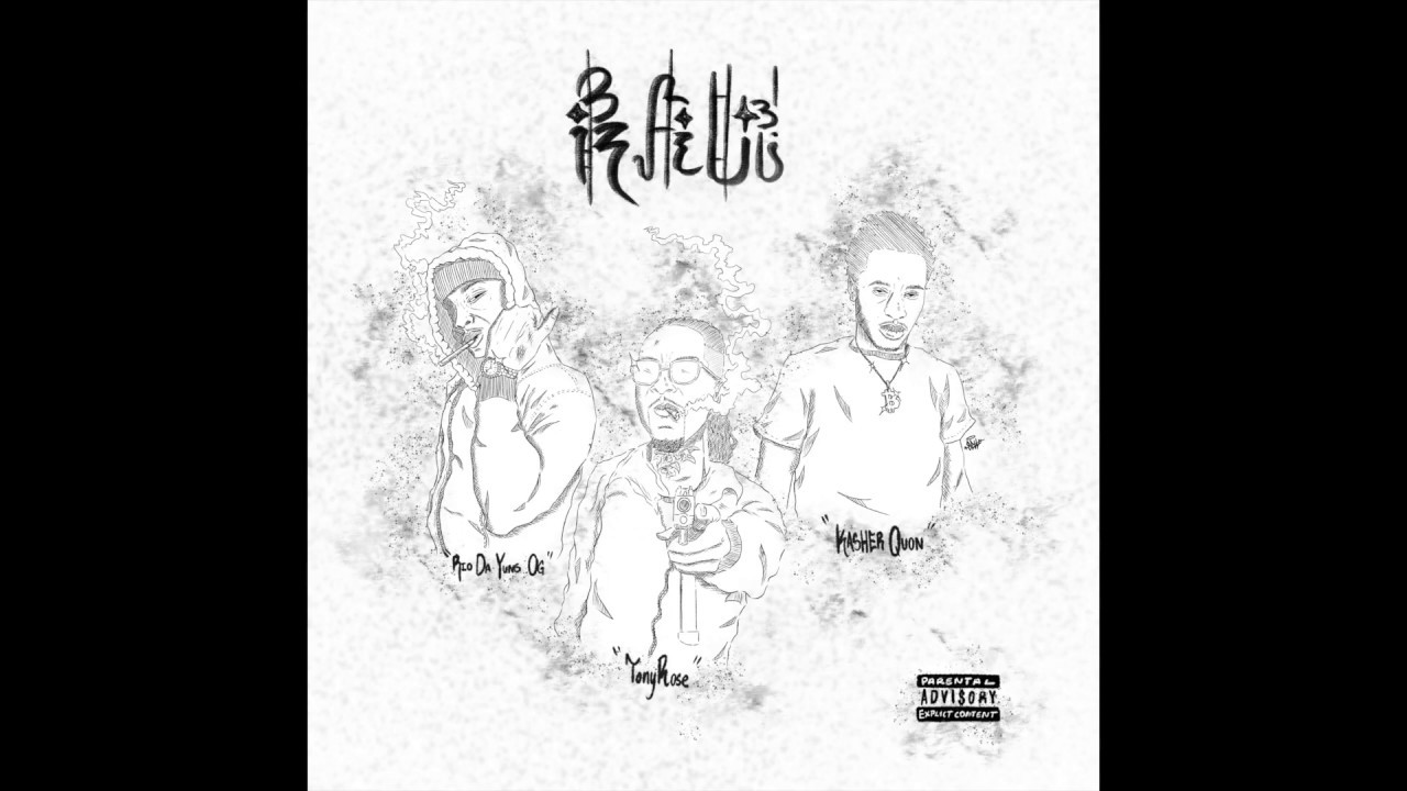 Tony Rose x Rio Da Yung Og x Kasher Quon - 