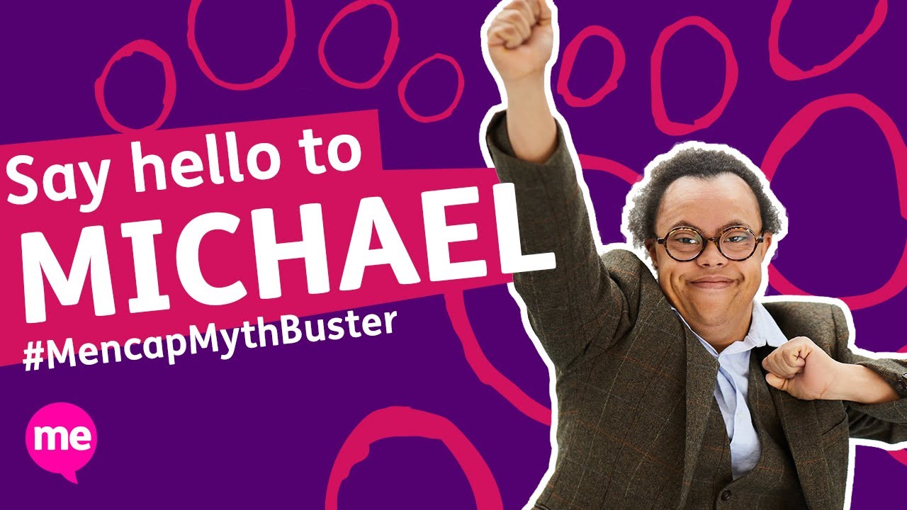 Meet Michael - Mencap Myth Buster