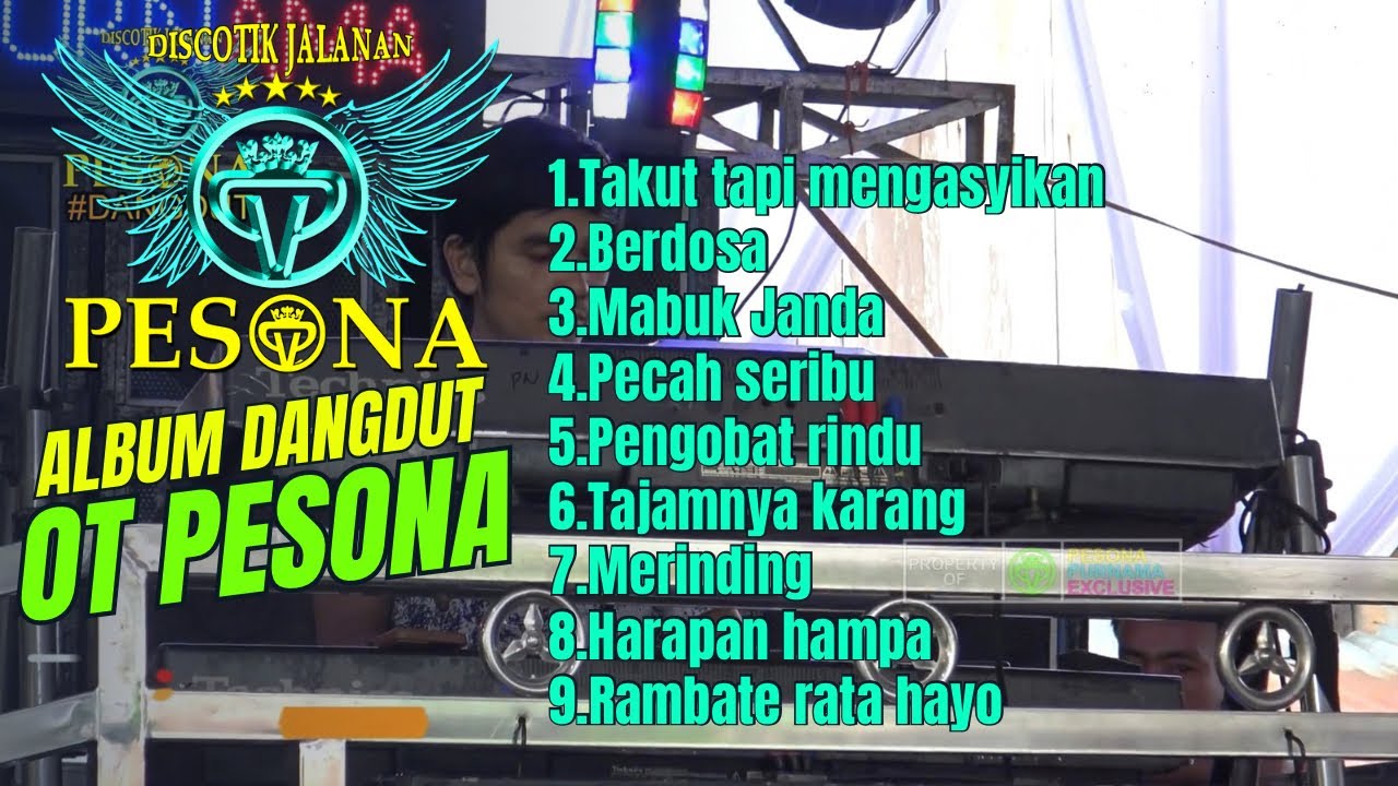 TAKUT TAPI MENGASYIKAN | BERDOSA | MABUK JANDA | PECAH SERIBU | TAJAMNYA KARANG - DANGDUT OT PESONA