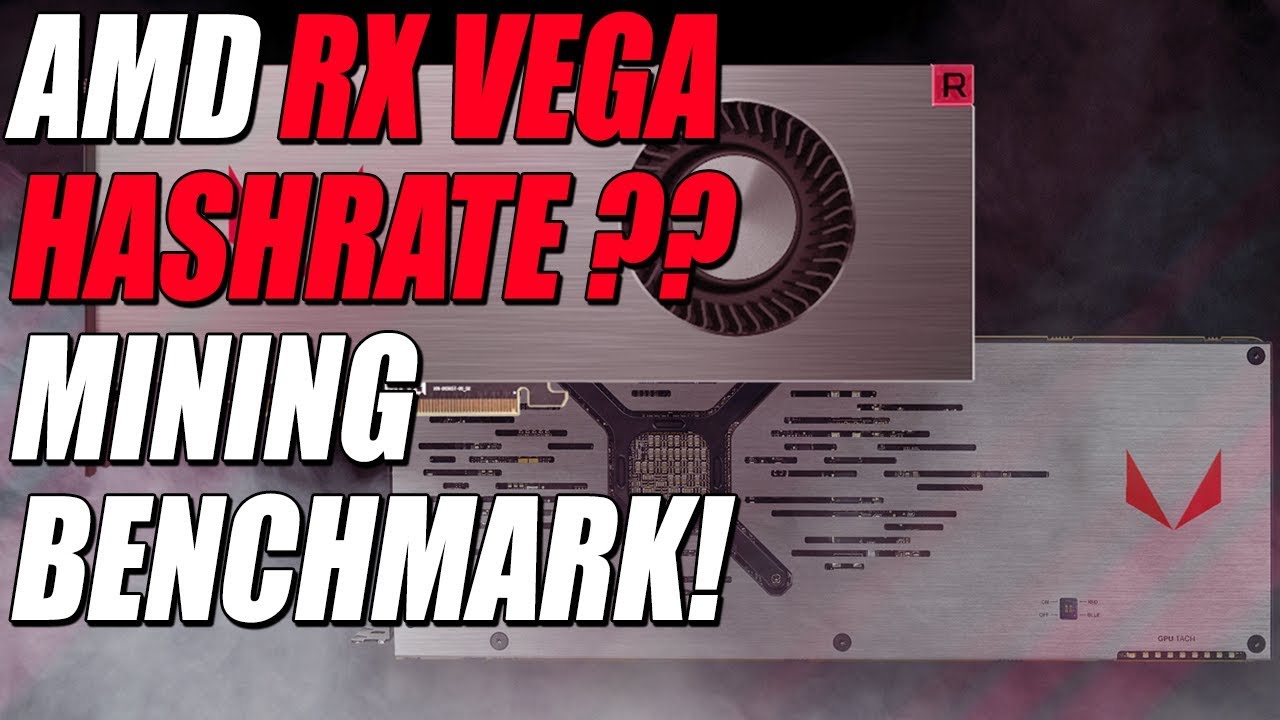 AMD RX VEGA 64 HASHRATE ?? MINING BENCHMARK FOR ETHEREUM, ZCASH, ETC !!