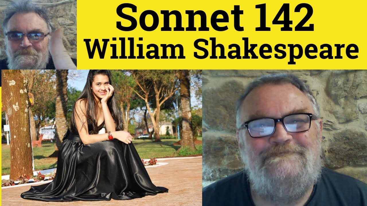 😎 Sonnet 142 by William Shakespeare Summary - Sonnet 142 by William Shakespeare Analysis
