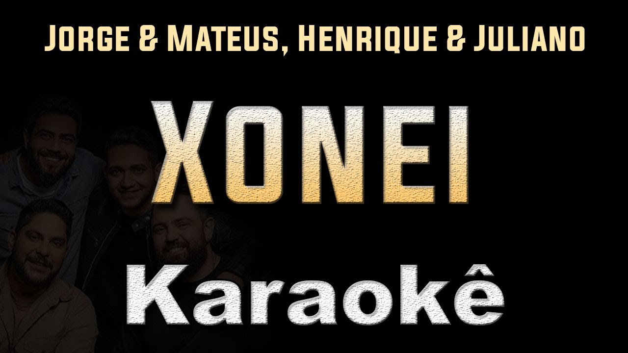 Xonei - Jorge & Mateus, Henrique & Juliano - Karaoke Playback Instrumental