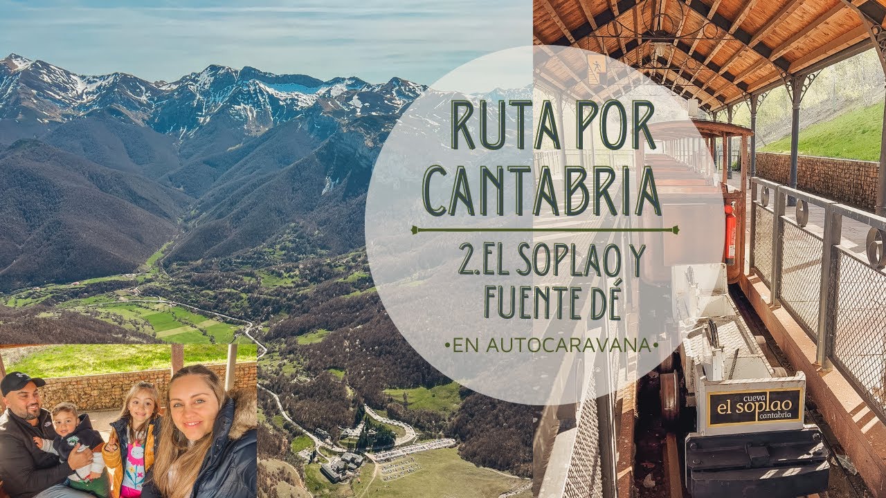 Cantabria en AUTOCARAVANA: Las Cuevas del Soplao y el Teleférico de Fuente Dé