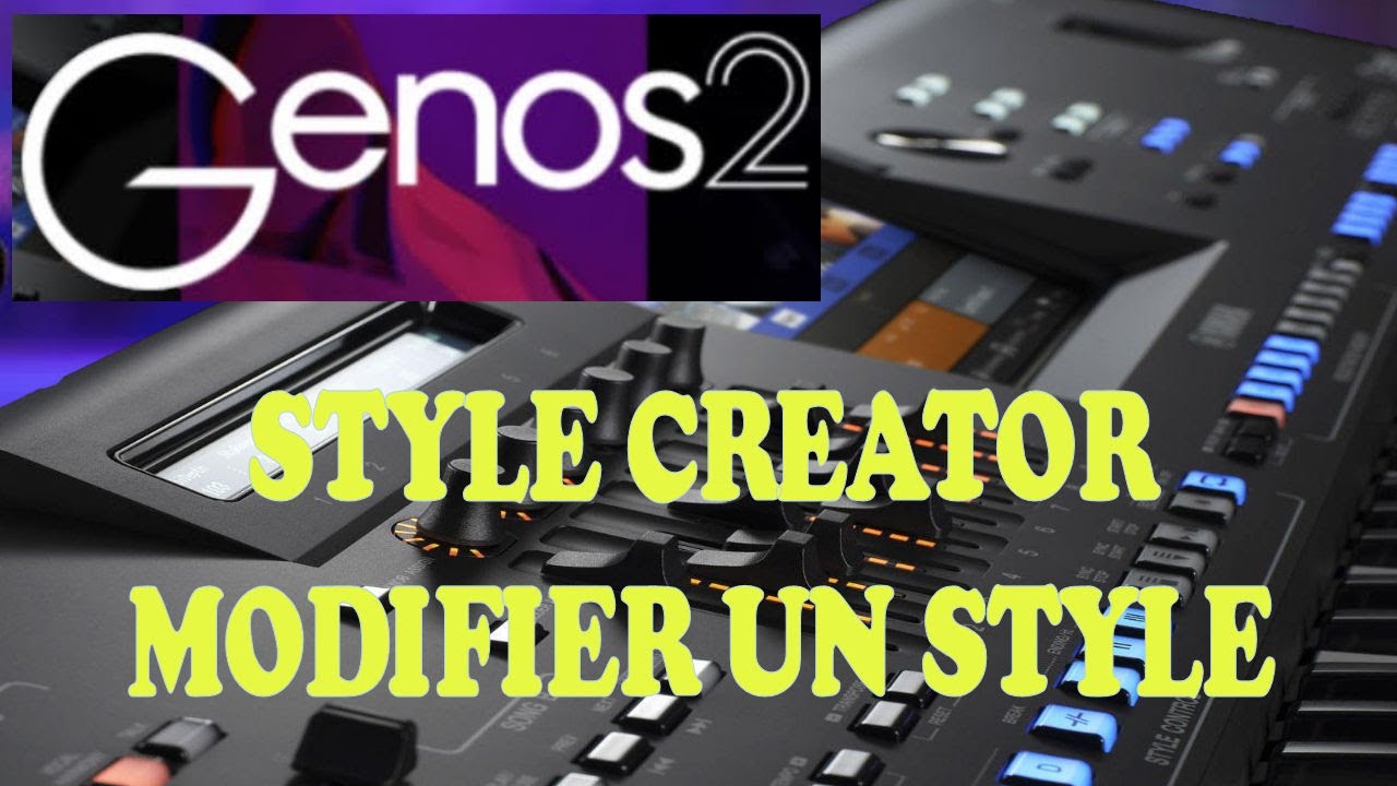 Yamaha Genos 2- Style Creator/ Modifier un style.