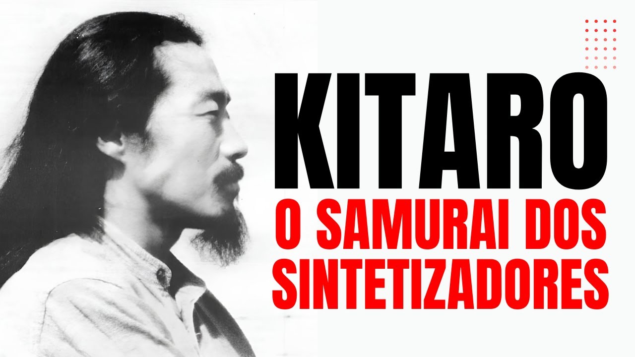 KITARO - O SAMURAI DOS SINTETIZADORES | O SOM DO K7
