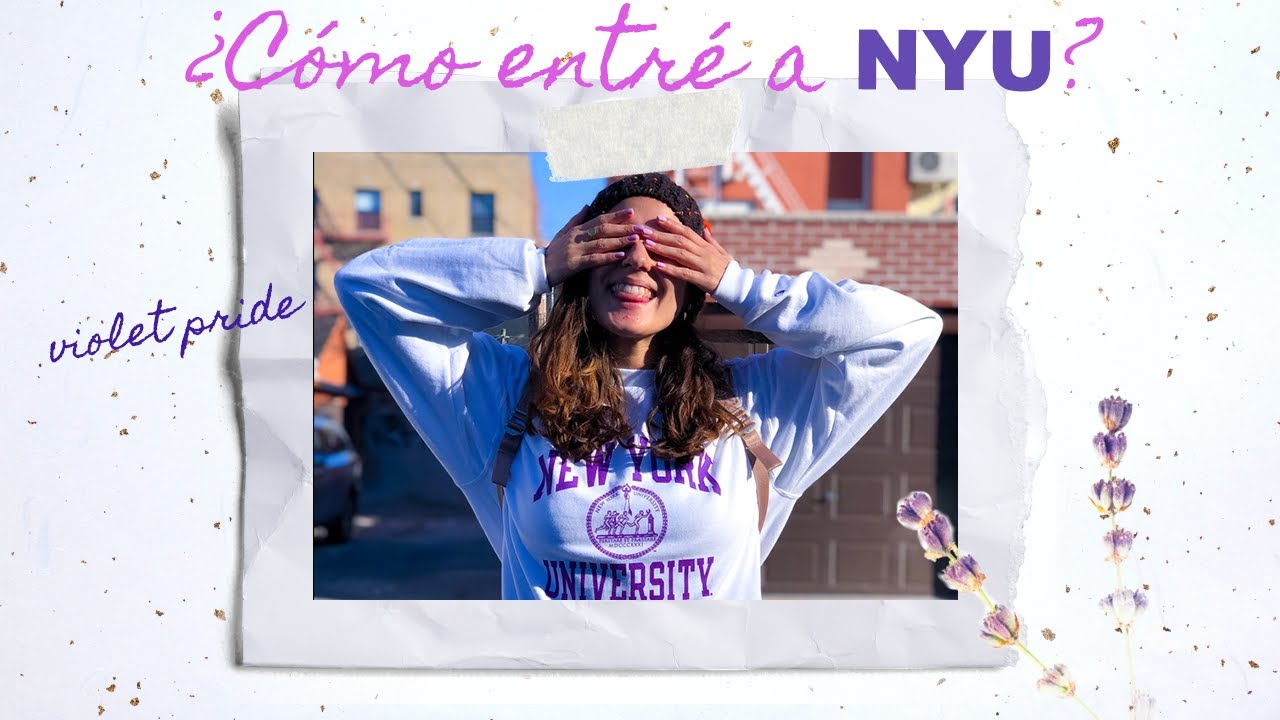 ¿Cómo entré a NYU?