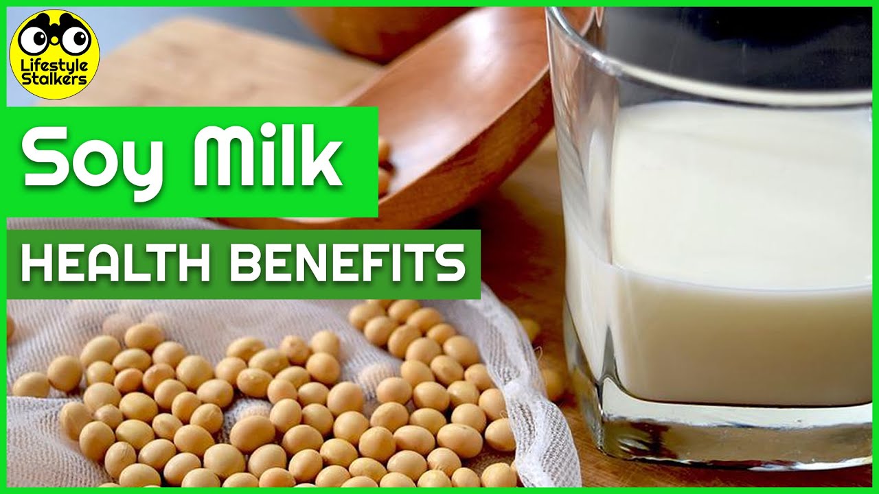 Health Benefits of Soy Milk