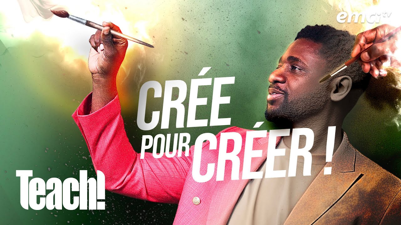 Tu as été créé pour créer ! - Teach! - Athoms Mbuma