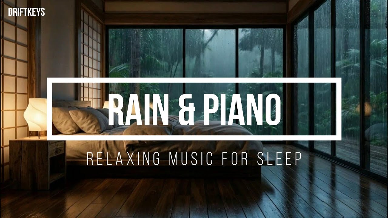 3 Hours Music Relaxing Piano & Rain – Soft Rain & Piano Music to Release Stress | Deep Sleep