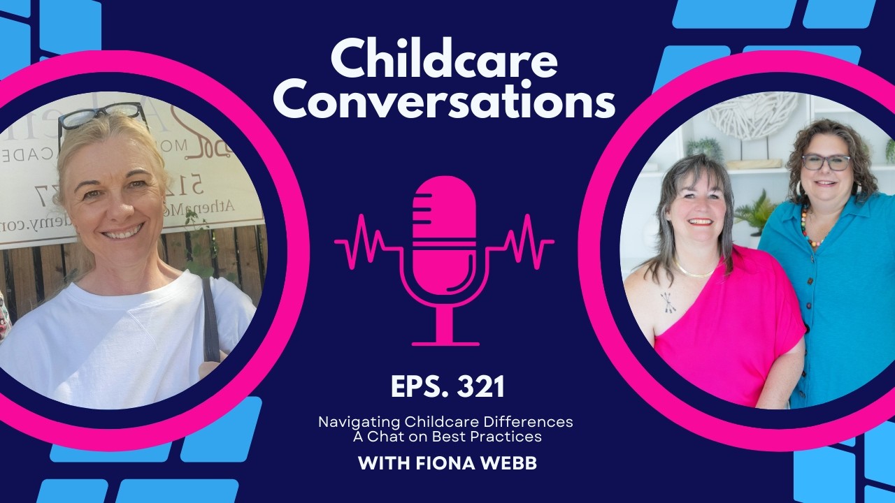 321: Navigating Childcare Differences: A Chat with Fiona Webb on Best Practices