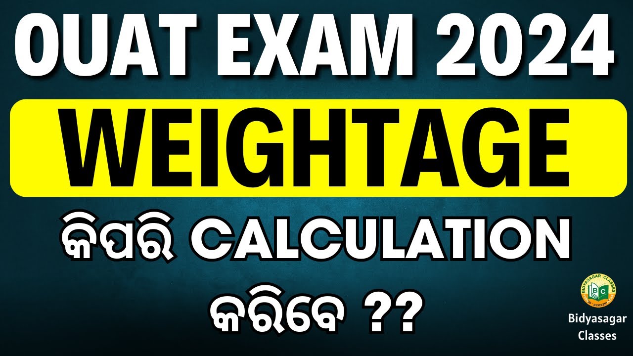 OUAT ENTRANCE EXAM 2024 | HOW TO CALCULATE WEIGHTAGE ?? #bidyasagarclasses #ouatexam #ouat2024 #ouat