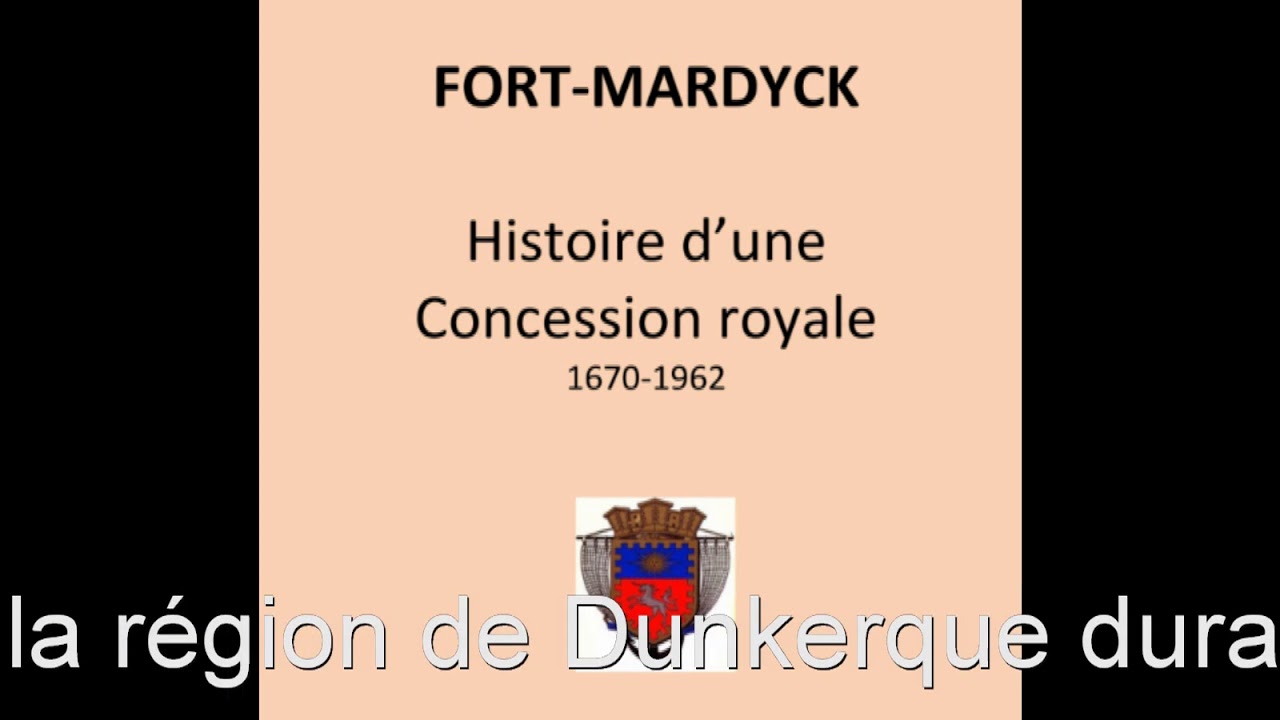 Fort-Mardyck histoire d'une concession royale 1670-1962