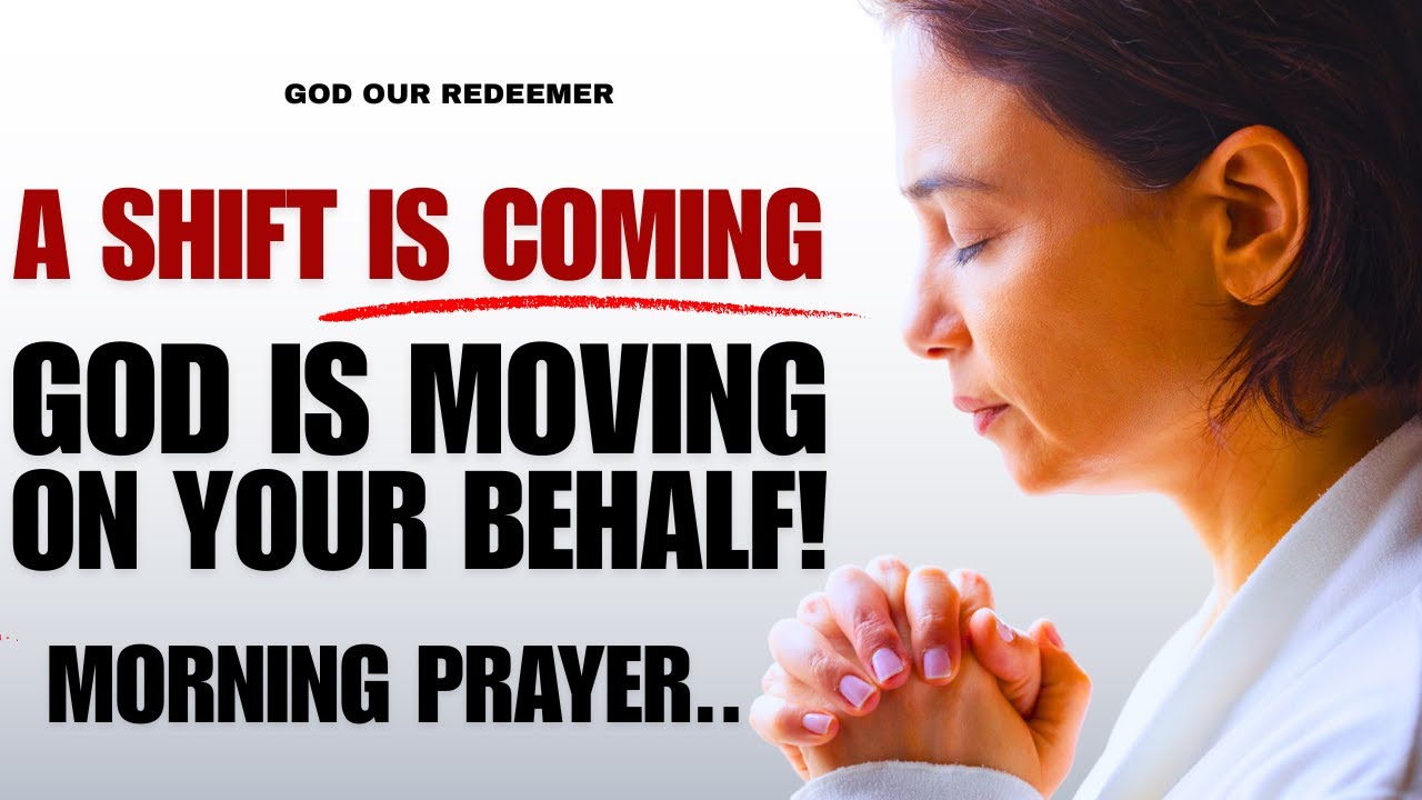 A Shift Is Coming; God Is Moving On Your Behalf! (Christian Motivation)