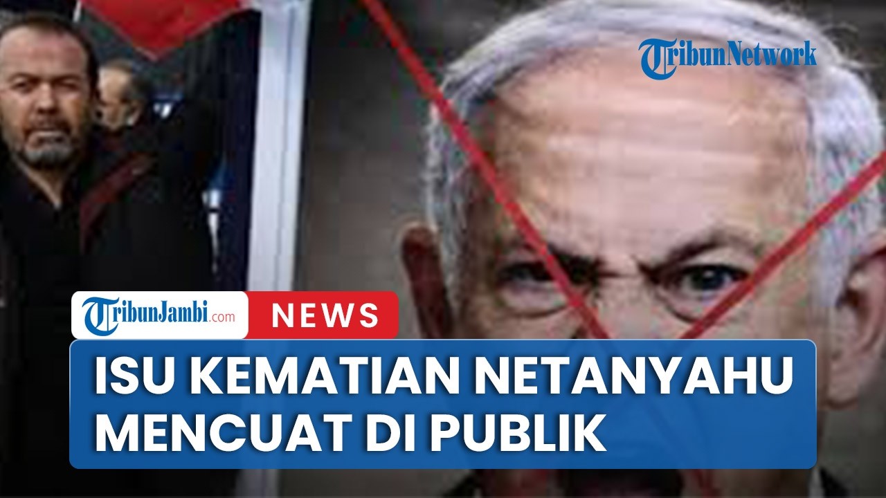 Isu Kematian Netanyahu Mencuat Ke Publik