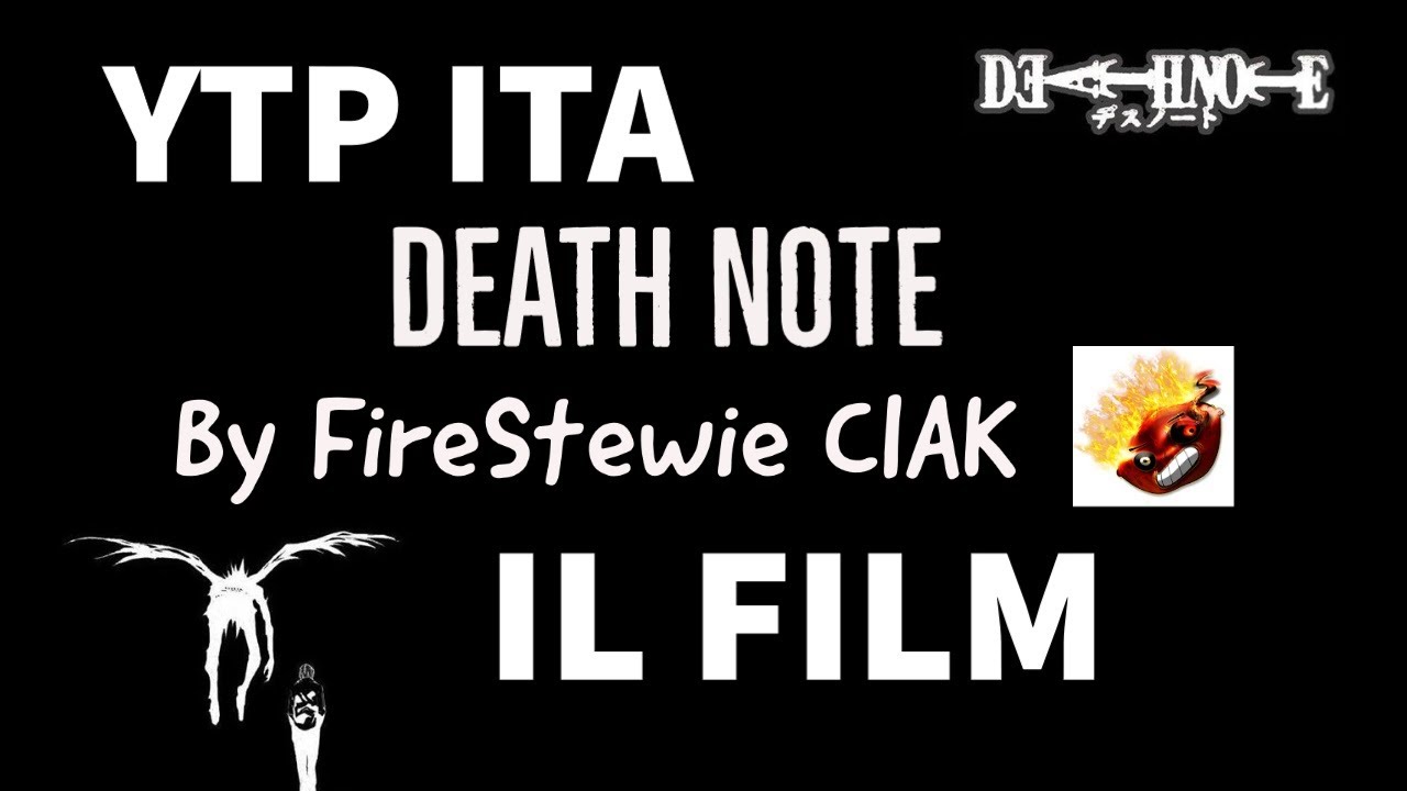 YTP ITA Death Note FILM COMPLETO (clip di FireStewie CIAK)