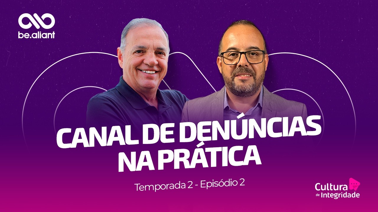 [T2 - EP 2] Canal de Denúncias na prática: como gerar confiança e engajamento