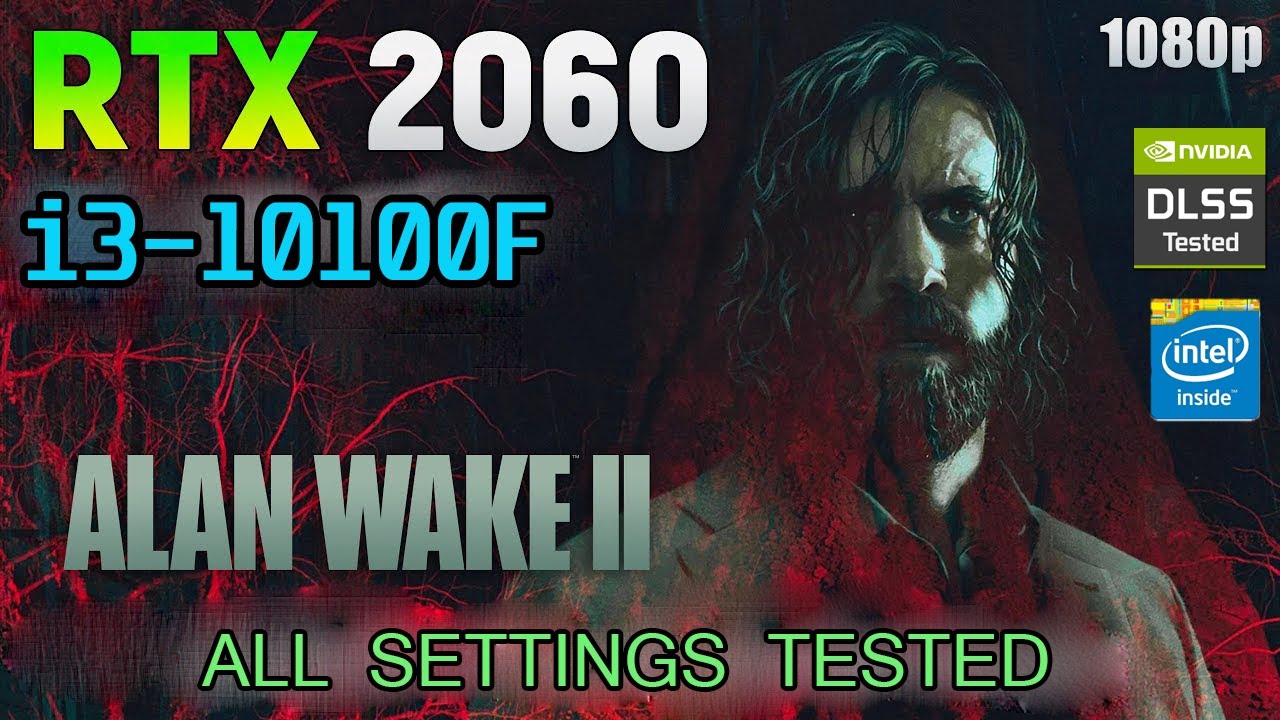 Alan Wake 2 - RTX 2060 + i3-10100f fps test