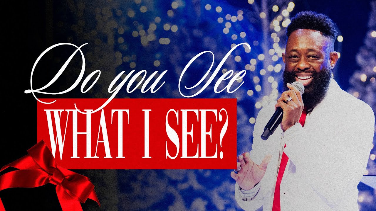 DO YOU SEE WHAT I SEE// The Greatest Gift // Pastor Marcus England