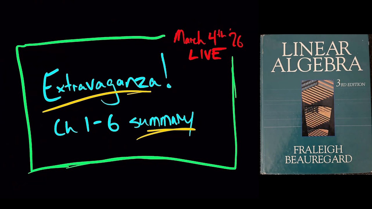 Day 23 – Practicing Math Live – Ch. 1-6 Summary (Linear Algebra)