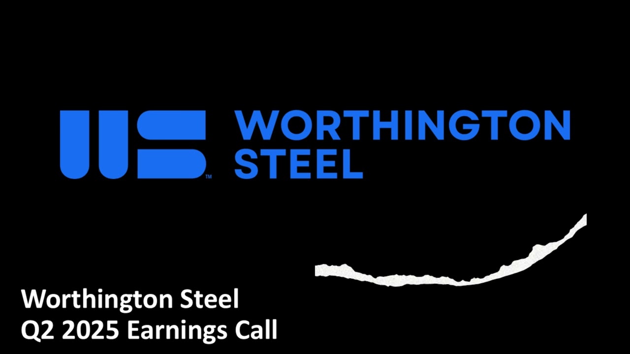 Worthington Steel (NYSE: WS) - Q2 2025 Earnings Call