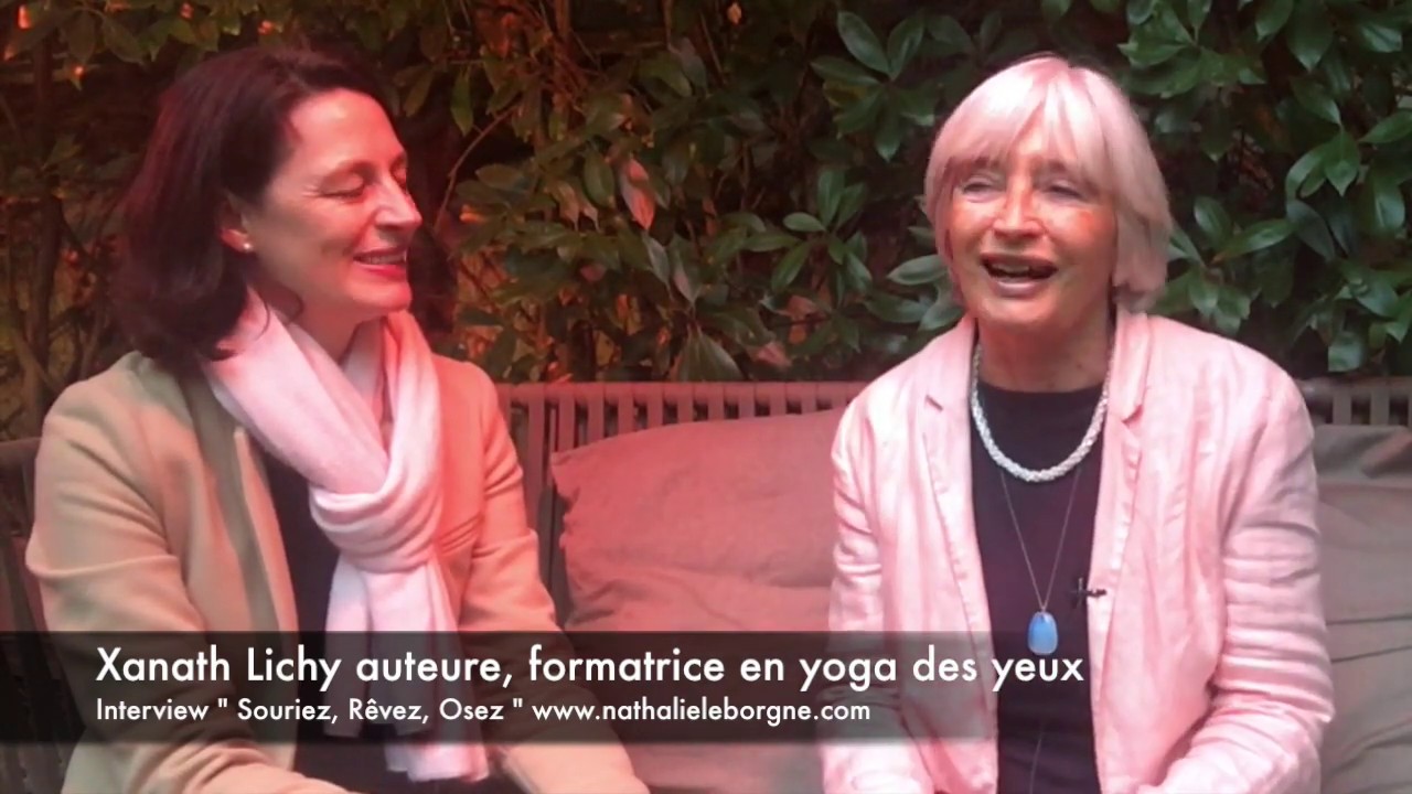 Le yoga des yeux pour lutter contre la fatigue oculaire face aux écrans  (interview Xanath Lichy)