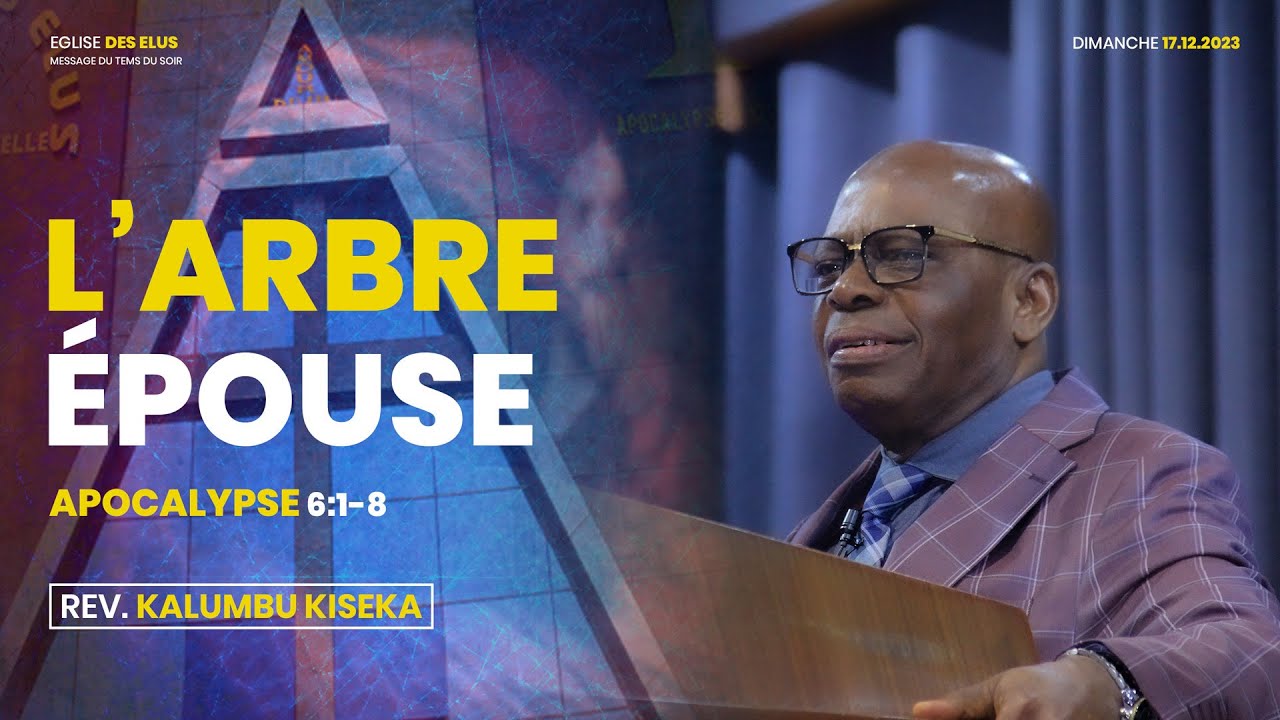 EDE | L'ARBRE ÉPOUSE | DIMANCHE 17 OCTOBRE 2023 | Rév. KALUMBU KISEKA