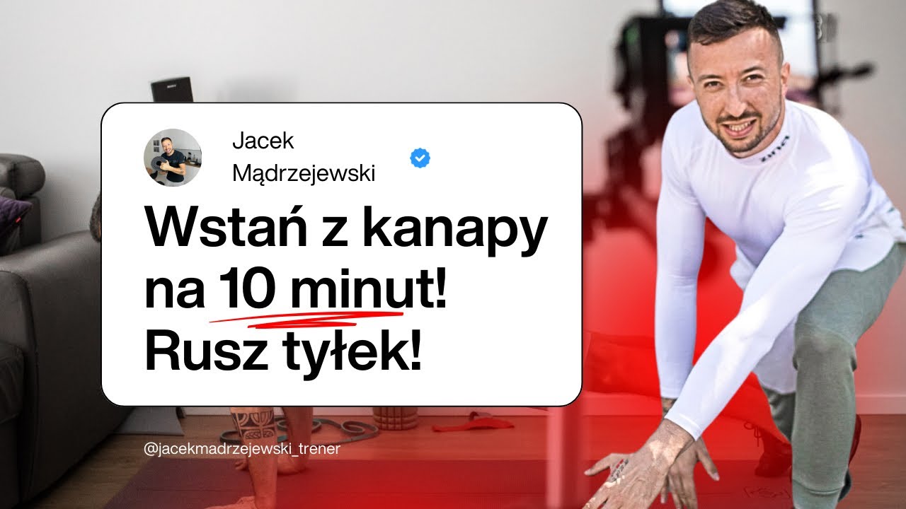 Wstań z kanapy na 10 minut! Rusz tyłek!