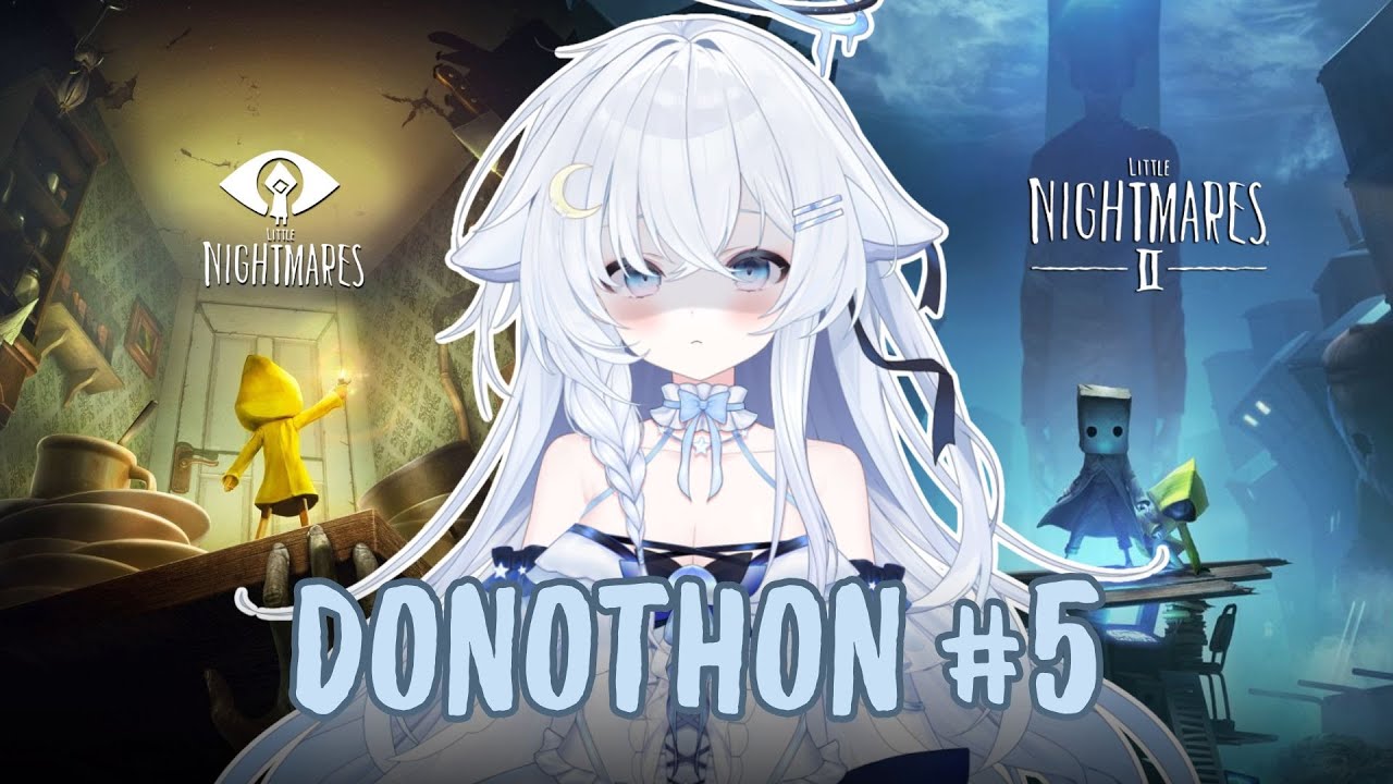 【 DONOTHON #5 】 Little Nightmares 1 & 2 , semoga bisa tamat keduanya hari ini!