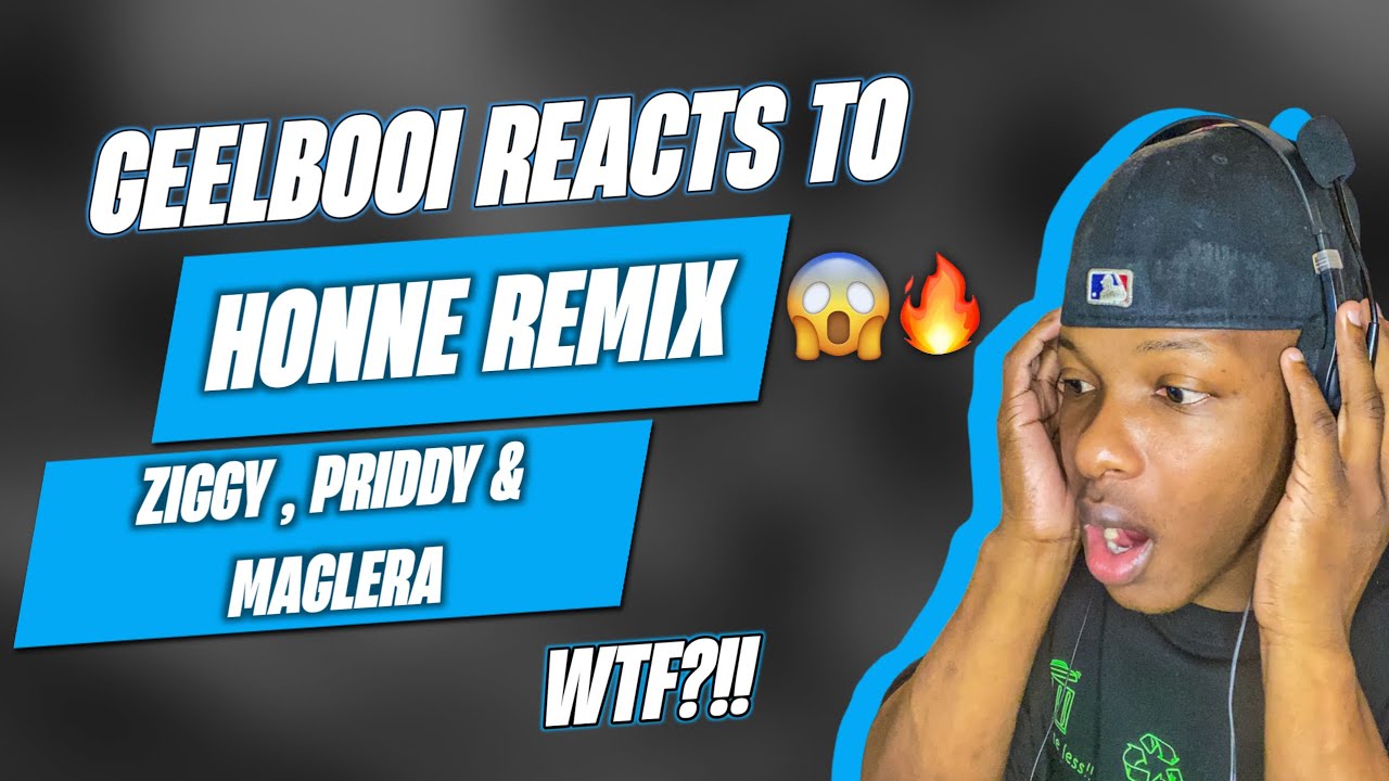 Ziggy4x Maglera Doe Boy & Priddy Ugly Honne Remix Reaction