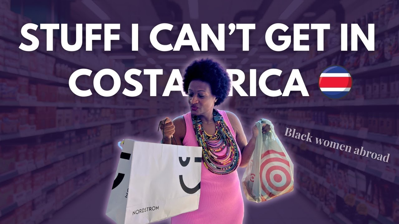Border Runs | 🛍 Stuff I can't get in Costa Rica as a Black woman abroad