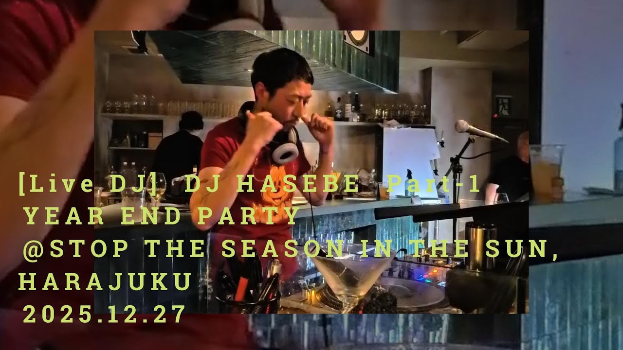 [Live DJ] 2025 12 27 @SSSS Year End Party Part2   DJ HASEBE Part1