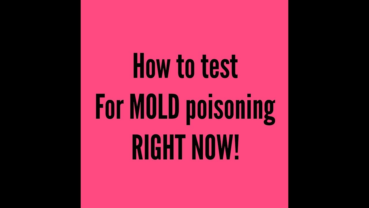 How You Can Test Yourself for Mold Poisoning RIGHT NOW!