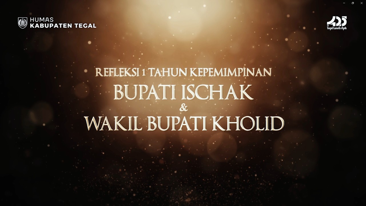 Refleksi 1 tahun kepemimpinan Bupati dan Wakil Bupati Tegal